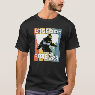Bigfoot Stole My Bra Funny Sasquatch Men Women T-S T-Shirt