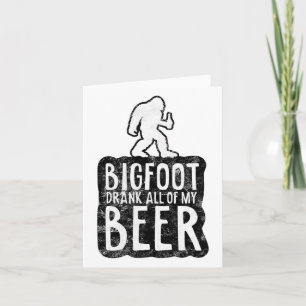 Bigfoot trank alle meine Bierliebhaber Funny Sasqu Karte