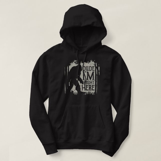 Bigfoot Typ Ich bin hier genau Funny Sasquatch Ret Hoodie (Design vorne)
