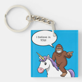 Bigfoot und Unicorn glauben an Sie Schlüsselanhänger