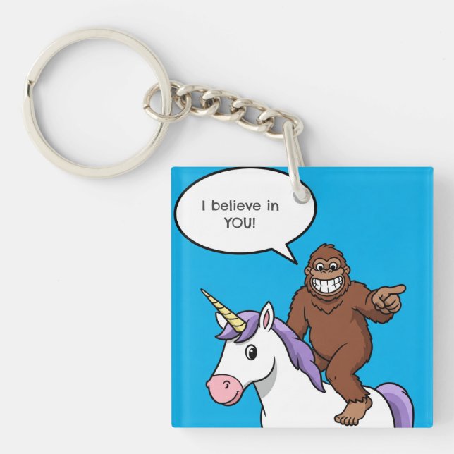 Bigfoot und Unicorn glauben an Sie Schlüsselanhänger (Vorderseite)