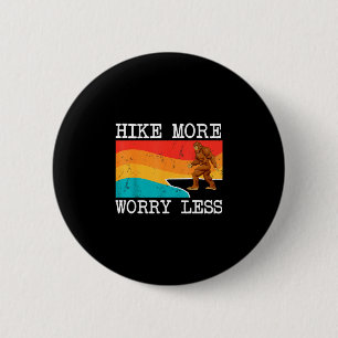 Bigfoot wandert mehr Sorgen weniger Sasquatch Wand Button