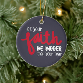 Bigger than your fear keramik ornament