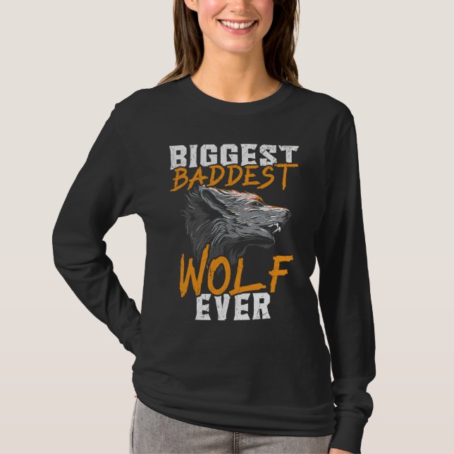 Biggest Baddest Wolf Ever Werewolf Wolfpack Wolfga T-Shirt (Vorderseite)