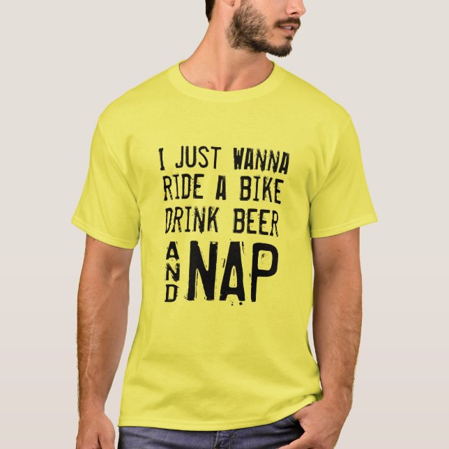 Bike, Bier und Nickerchen-Shirt-Design T-Shirt (Vorderseite)