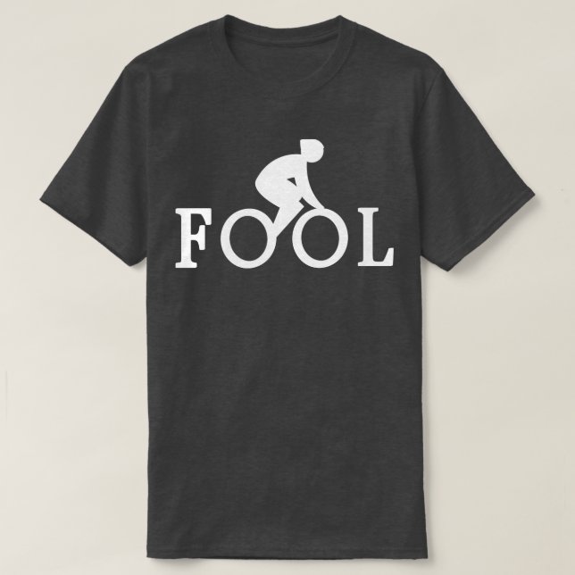 Bike Fool Cyclist Fan Geschenk 1 T-Shirt (Design vorne)