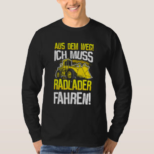 Bike Loader Digger Loader Radlader Treiber Exc T-Shirt