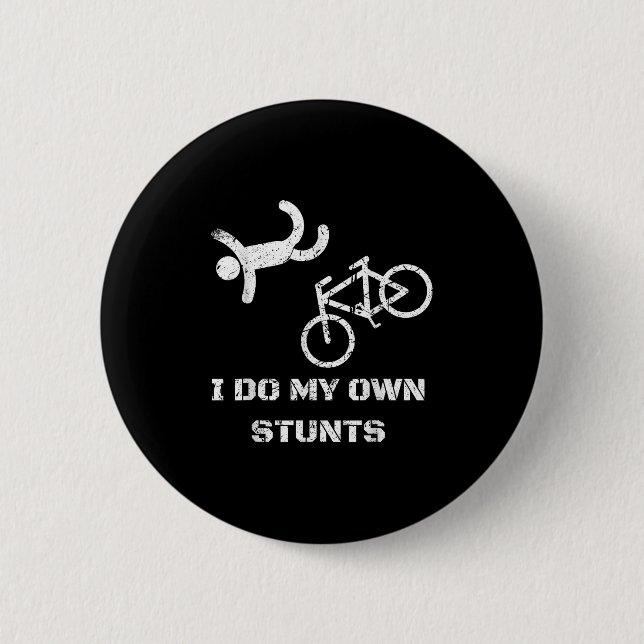 Bike Lover Shirt - I Do My Own Stunts Bmx Cycling  Button (Vorderseite)