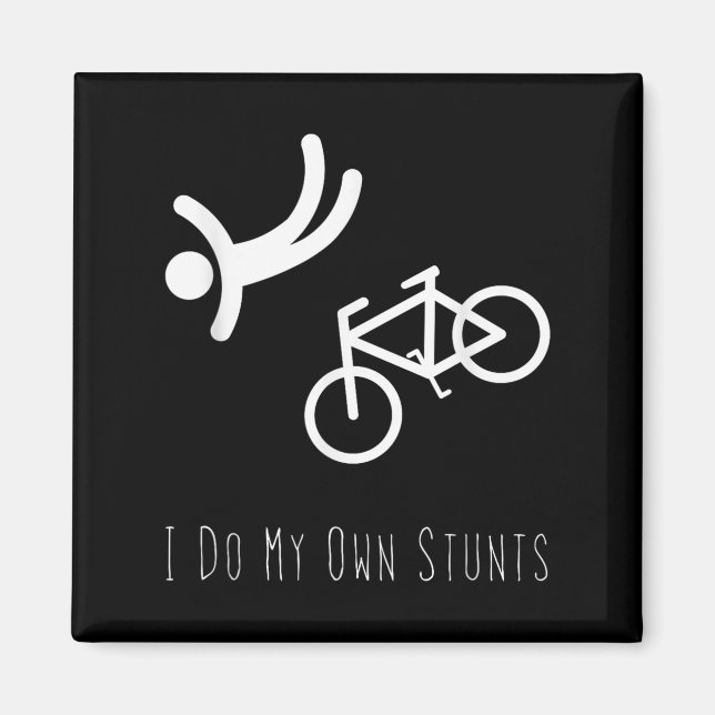 Bike Lover Shirt - I Do My Own Stunts Bmx Cycling  Magnet (Vorne)