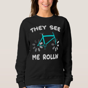 Bike sie sehen Me Rollin Biker Hobby Athlete Sweatshirt