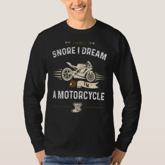 Biker Ich Schnarche Nicht Ich Träume Ich Bin Ein M T-Shirt