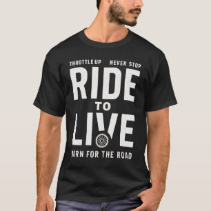 Biker-Shirt Ride To Live T-Shirt