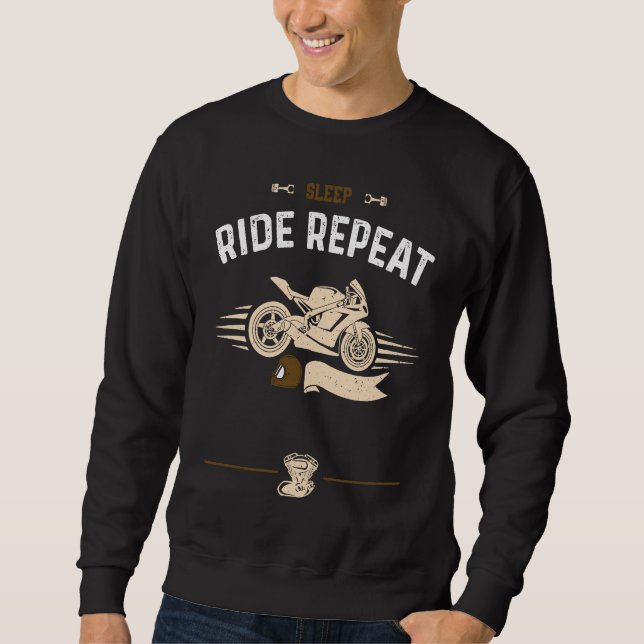 Biker Sleep Ride Repeat  Motorcycle Sayings Sweatshirt (Vorderseite)