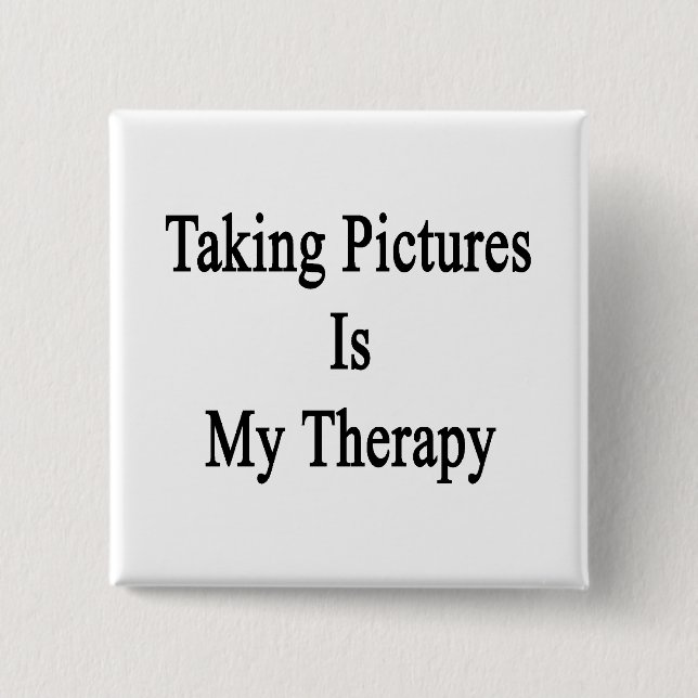 Bilder zu machen ist meine Therapie Button (Vorderseite)