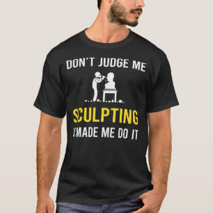 Bildhauerkulpturenbildhauerei von Dont Judge T-Shirt