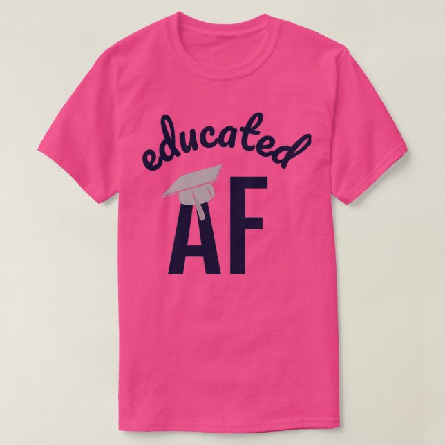 Bildter AF Funny Abschluss Zitat Graduate 11 T-Shirt (Design vorne)