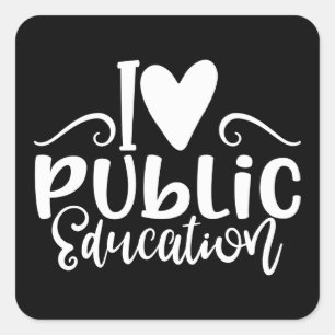 Bildung Design I Liebe Öffentliche Bildung Quadratischer Aufkleber