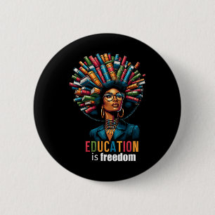 Bildung Ist Freiheit Black History Month Lehrer B Button