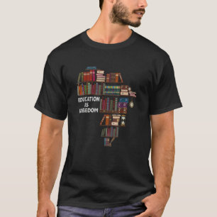 Bildung ist Freiheit Schwarze Geschichte Monat Afr T-Shirt