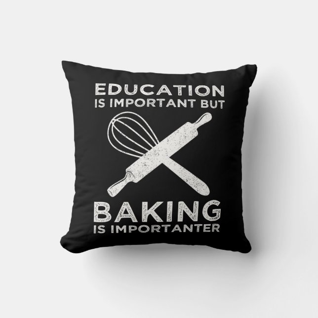 Bildung ist wichtig, aber Backen ist wichtig Kissen (Vorderseite)