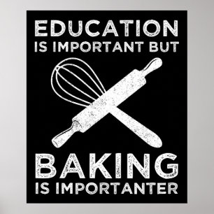 Bildung ist wichtig, aber Backen ist wichtig Poster