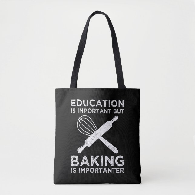 Bildung ist wichtig, aber Backen ist wichtig Tasche (Vorderseite)