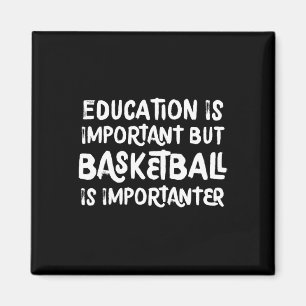 Bildung ist wichtig, aber Basketball ist wichtig Magnet