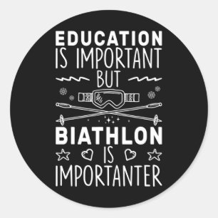 Bildung ist wichtig, aber Biathlon ist wichtig Runder Aufkleber