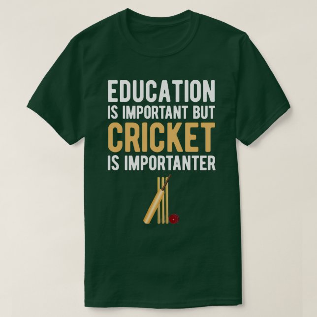 Bildung ist wichtig, aber Cricket ist wichtig T-Shirt (Design vorne)