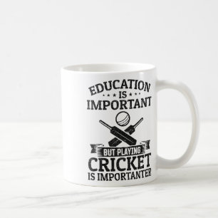 Bildung ist wichtig, aber Cricket zu spielen ist w Kaffeetasse