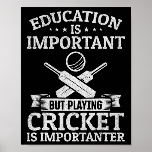 Bildung ist wichtig, aber Cricket zu spielen ist w Poster
