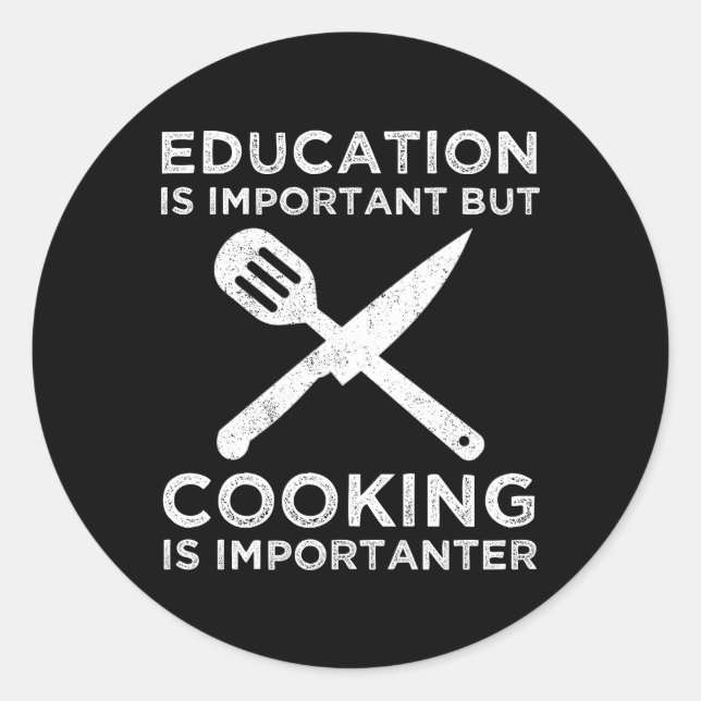 Bildung ist wichtig, aber das Kochen ist wichtig Runder Aufkleber (Vorderseite)
