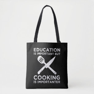 Bildung ist wichtig, aber das Kochen ist wichtig Tasche