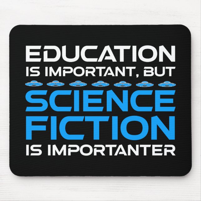 Bildung ist wichtig, aber das SCIFi ist wichtig Mousepad (Vorne)