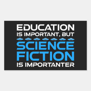 Bildung ist wichtig, aber das SCIFi ist wichtig Rechteckiger Aufkleber