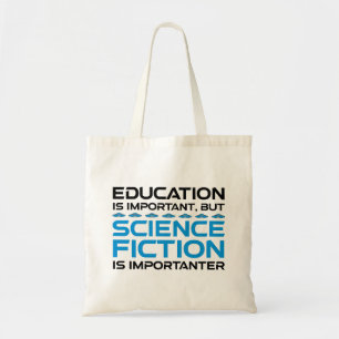 Bildung ist wichtig, aber das SCIFi ist wichtig Tragetasche