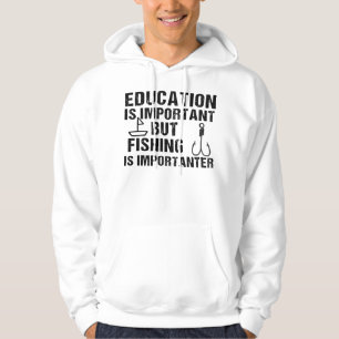 Bildung ist wichtig, aber die Fischerei ist wichti Hoodie