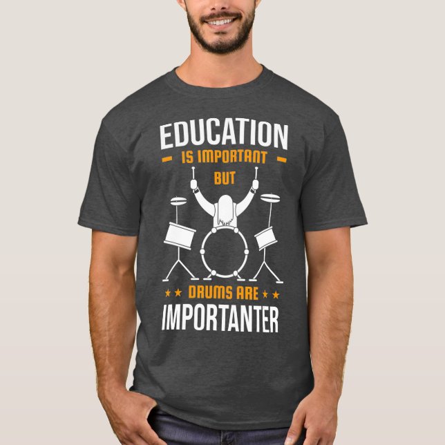 Bildung ist wichtig, aber Drumming ist Drummer T-Shirt (Vorderseite)