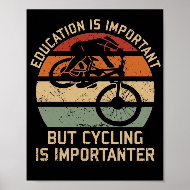 Bildung ist wichtig, aber Fahrradfahren ist wichti Poster (Vorne)