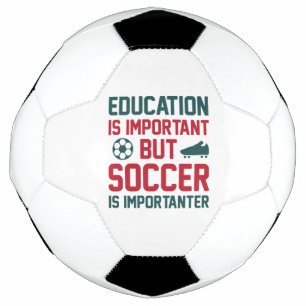 Bildung ist wichtig, aber Fußball ist wichtig