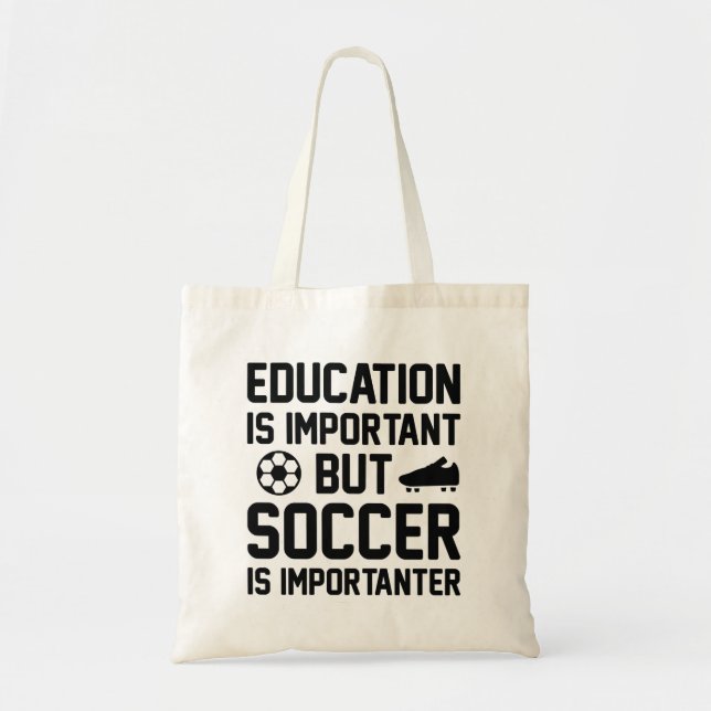 Bildung ist wichtig, aber Fußball ist wichtig Tragetasche (Vorne)