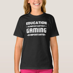 Bildung ist wichtig, aber Gaming ist wichtiger T-Shirt