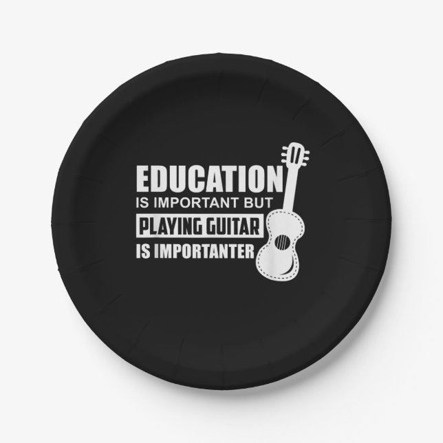 Bildung ist wichtig, aber Gitarre spielen Pappteller (Vorderseite)