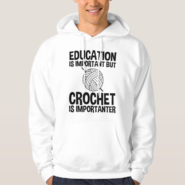 Bildung ist wichtig, aber Häkchen ist wichtig Hoodie (Vorderseite)