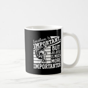 Bildung ist wichtig, aber Jiu Jitsu ist viel mehr Kaffeetasse