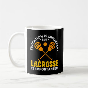 Bildung ist wichtig, aber Lacrosse ist wichtig Kaffeetasse