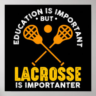 Bildung ist wichtig, aber Lacrosse ist wichtig Poster