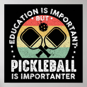 Bildung ist wichtig, aber Pickleball wichtig Poster