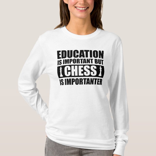 Bildung ist wichtig, aber Schach ist wichtig T-Shirt (Vorderseite)