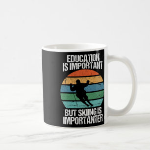 Bildung ist wichtig, aber Skifahren ist wichtig F Kaffeetasse